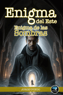 Enigma del Este: Enigma de las Sombras