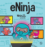 eNinja: A Children's Book About Virtual Learning Practices for Online Student Success