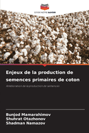 Enjeux de la production de semences primaires de coton