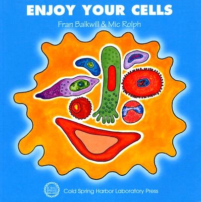 Enjoy Your Cells - Balkwill, Fran