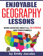 Enjoyable Geography Lessons: Word Searches about All 50 States and Their Symbols