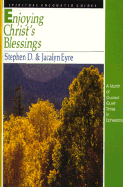 Enjoying Christ's Blessings: Spiritual Encounter Guide