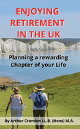 Enjoying Retirement in the UK: Planning a rewarding Chapter of your Life