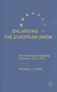 Enlarging the European Union: The Commission Seeking Influence, 1961-1973