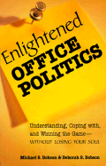 Enlightened Office Politics - Dobson, Michael S, and Dobson, Deborah Singer