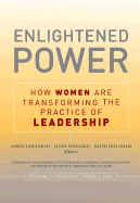 Enlightened Power: How Women Are Transforming the Practice of Leadership