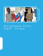 Enlightened Silly Comic Strips: Political Satire and Social Commentary