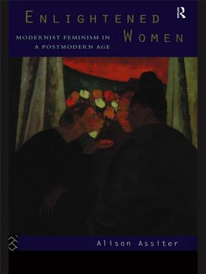 Enlightened Women: Modernist Feminism in a Postmodern Age - Assiter, Alison