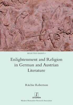 Enlightenment and Religion in German and Austrian Literature - Robertson, Ritchie