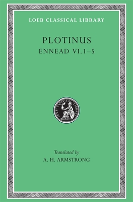 Ennead VI.1-5 - Plotinus, and Armstrong, A H (Translated by)