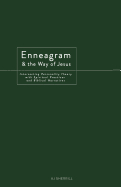 Enneagram and the Way of Jesus: Integrating Personality Theory with Spiritual Practices and Biblical Narratives