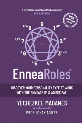 EnneaRoles: Discover your personality type at work with the Enneagram & Adizes PAEI Roles - Adizes, Ichak, PhD (Foreword by), and Madanes (Hezi), Yechezkel