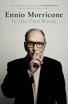 Ennio Morricone: In His Own Words - de Rosa, Alessandro (Editor)