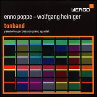 Enno Poppe-Wolfgang Heiniger: Tonband - Sam Torres (electronics); Yarn/Wire