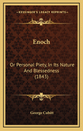 Enoch: Or Personal Piety, in Its Nature and Blessedness (1843)