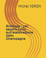 Enologia: per sapere tutto sull'elaborazione dello Champagne