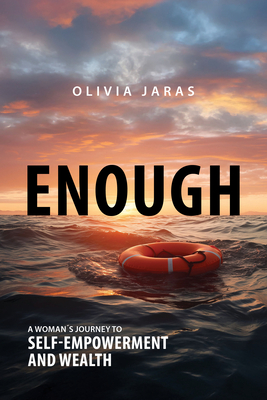 Enough: A Woman's Journey to Self-Empowerment and Wealth - Jaras, Olivia