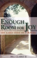 Enough Room for Joy: The Early Days of L'Arche