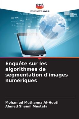 Enqu?te sur les algorithmes de segmentation d'images num?riques - Al-Heeti, Mohamed Muthanna, and Shamil Mustafa, Ahmed