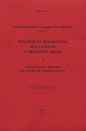 Enquete Et Description Des Langues a Tradition Orale. Tome I: L'Enquete de Terrain Et L'Analyse Grammaticale. Tome II: Approche Linguistique (Questionnaires Grammaticaux Et Phrases). Tome III: Approche Thematique (Questionnaire Technique Et Guides Themat