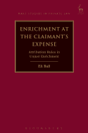 Enrichment at the Claimant's Expense: Attribution Rules in Unjust Enrichment