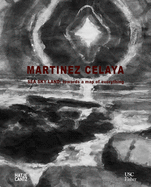 Enrique Martinez Celaya: Sea, Sky, Land: Towards a Map of Everything