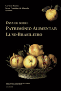 Ensaios sobre patrim?nio alimentar luso-brasileiro