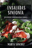 Ensaladas Sinfon?a: Deliciosas Composiciones Verdes