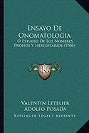 Ensayo de Onomatologia: O Estudio de Los Nombres Propios y Hereditarios (1908)