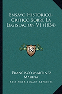 Ensayo Historico-Critico Sobre La Legislacion V1 (1834)