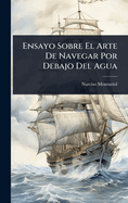 Ensayo Sobre El Arte De Navegar Por Debajo Del Agua