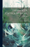 Ensayos de Critica Musical. 2. Ser