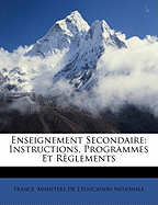 Enseignement Secondaire: Instructions, Programmes Et Rglements