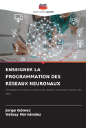 Enseigner La Programmation Des R?seaux Neuronaux