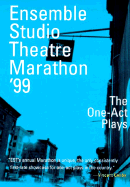 Ensemble Studio Theatre Marathon '99: The One-Act Plays