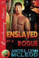 Enslaved by a Rogue [Sold! 9] (Siren Publishing Everlasting Classic Manlove)