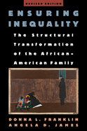 Ensuring Inequality: The Structural Transformation of the African-American Family, Revised Edition