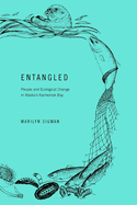 Entangled: People and Ecological Change in Alaska's Kachemak Bay