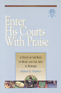 Enter His Courts with Praise: Volume IV