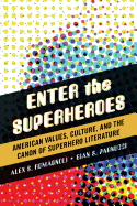 Enter the Superheroes: American Values, Culture, and the Canon of Superhero Literature