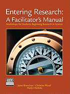 Entering Research: A Facilitator's Manual: Workshops for Students Beginning Research in Science