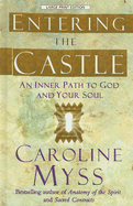 Entering the Castle: An Inner Path to God and Your Soul