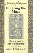 Entering the Maze: Shakespeare's Art of Beginning