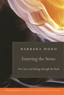 Entering the Stone: On Caves and Feeling Through the Dark