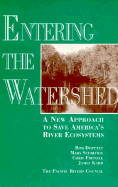 Entering the Watershed: A New Approach to Save America's River Ecosystems