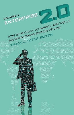 Enterprise 2.0: How Technology, Ecommerce, and Web 2.0 Are Transforming Business Virtually - Tuten, Tracy L