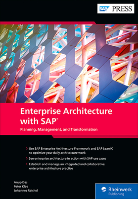 Enterprise Architecture with Sap: Planning, Management, and Transformation - Das, Anup, and Klee, Peter, and Reichel, Johannes