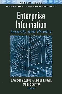 Enterprise Information Security and Privacy - Axelrod, C Warren (Editor), and Bayuk, Jennifer L (Editor), and Schutzer, Daniel (Editor)