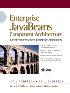 Enterprise JavaBeans Component Architecture: Designing and Coding Enterprise Applications - Anderson, Paul, and Anderson, Gail, and Anderson, Gail