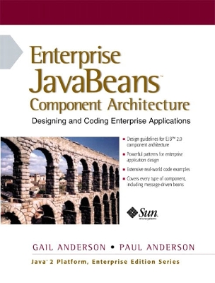 Enterprise JavaBeans Component Architecture: Designing and Coding Enterprise Applications - Anderson, Paul, and Anderson, Gail, and Anderson, Gail